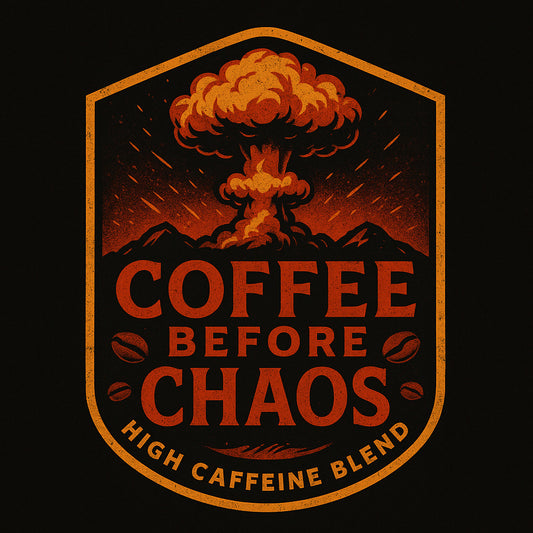 Coffee Before Chaos High Caffeine Blend